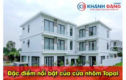 Những Điều Bạn Cần Biết Về Cửa Nhôm Topal