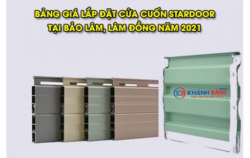 Bảng Giá Lắp Đặt Cửa Cuốn Stardoor Tại Bảo Lâm, Lâm Đồng năm 2021